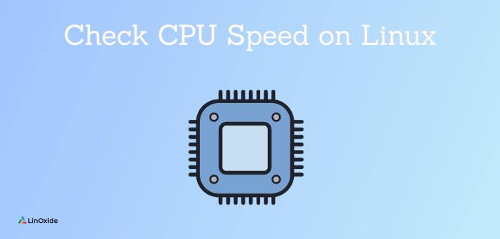 8 Ways To Check CPU Clock Speed On Linux