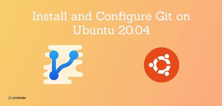 how-to-install-and-configure-git-on-ubuntu-20-04